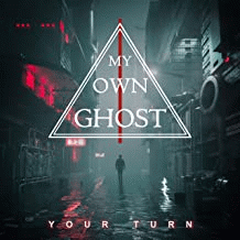 My Own Ghost : Your Turn